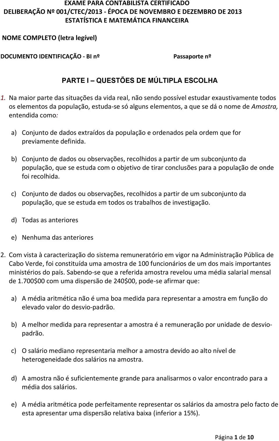 Conjunto de dados extraídos da população e ordenados pela ordem que for previamente definida.