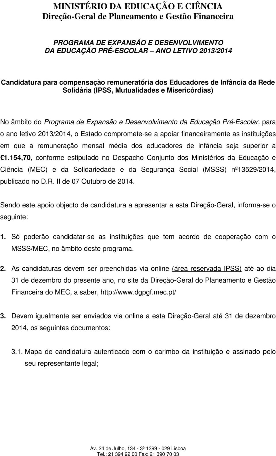 remuneração mensal média dos educadores de infância seja superior a 1.