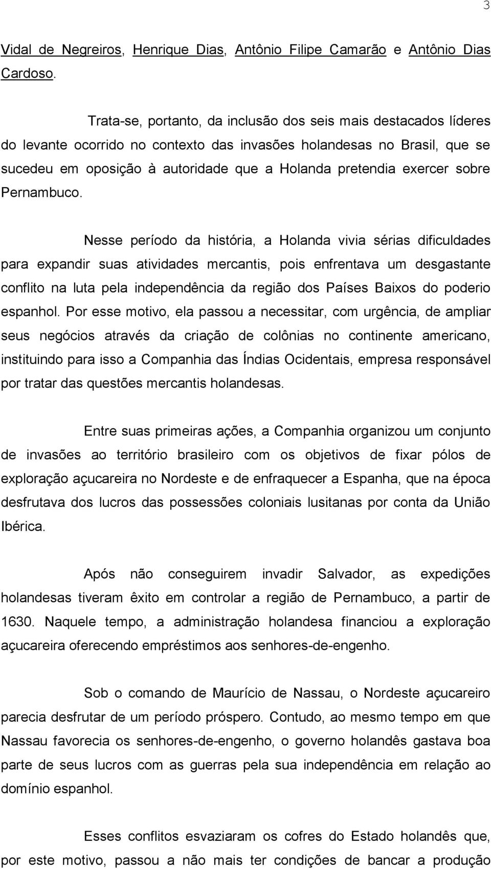 exercer sobre Pernambuco.