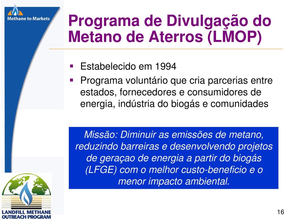 comunidades Missão: Diminuir as emissões de metano, reduzindo barreiras e desenvolvendo projetos