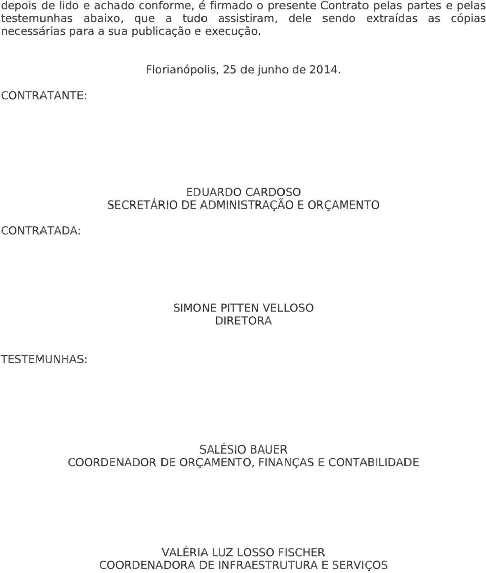 CONTRATANTE: Florianópolis, 25 de junho de 2014.