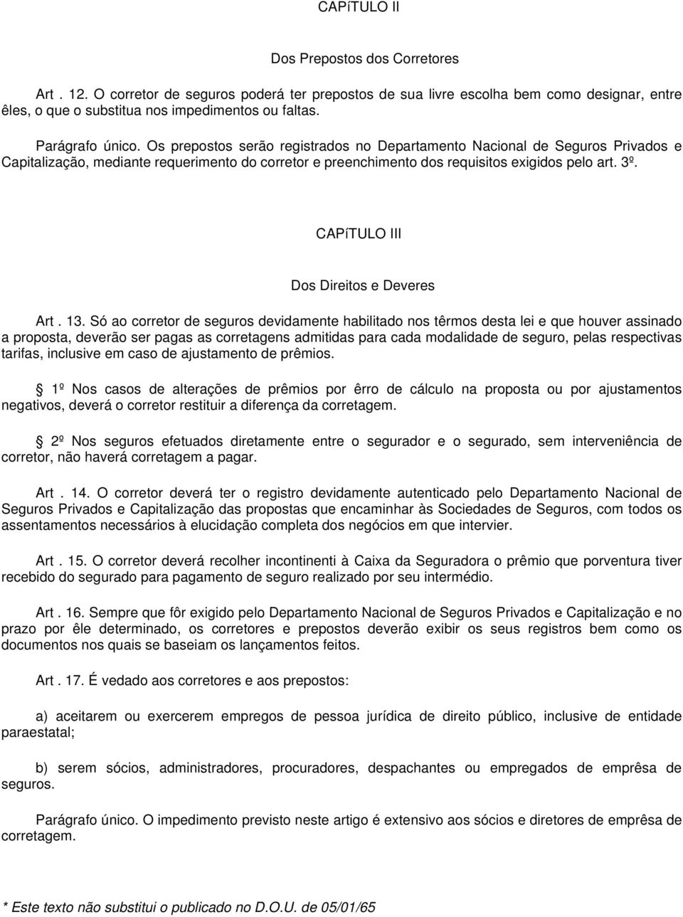 CAPíTULO III Dos Direitos e Deveres Art. 13.