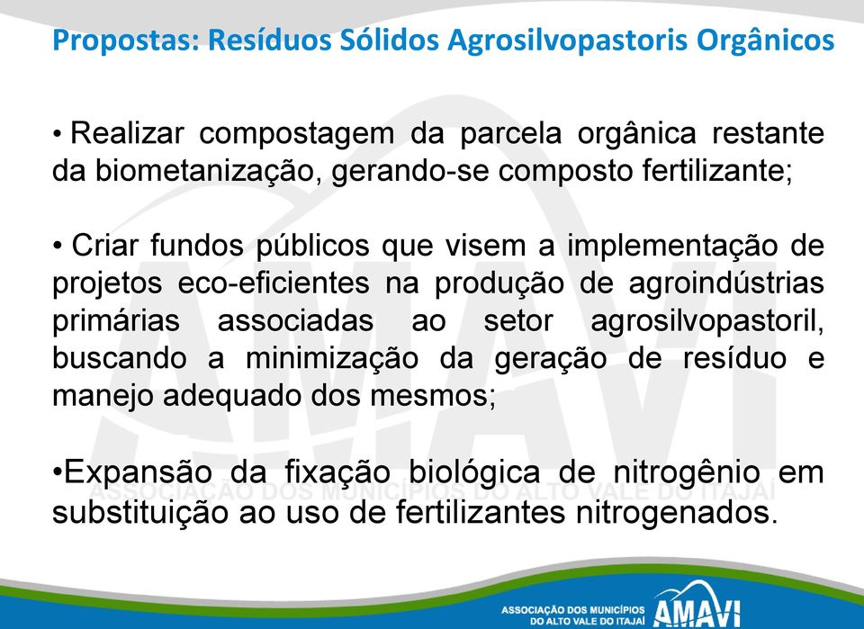 eco-eficientes na produção de agroindústrias primárias associadas ao setor agrosilvopastoril, buscando a minimização da