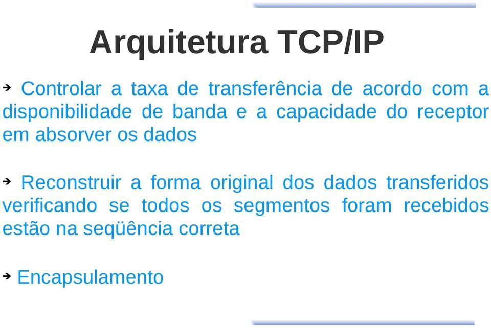 dados Reconstruir a forma original dos dados transferidos verificando