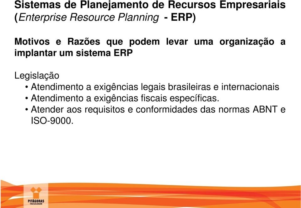 brasileiras e internacionais Atendimento a exigências fiscais