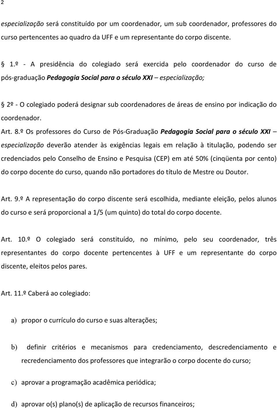 de ensino por indicação do coordenador. Art. 8.