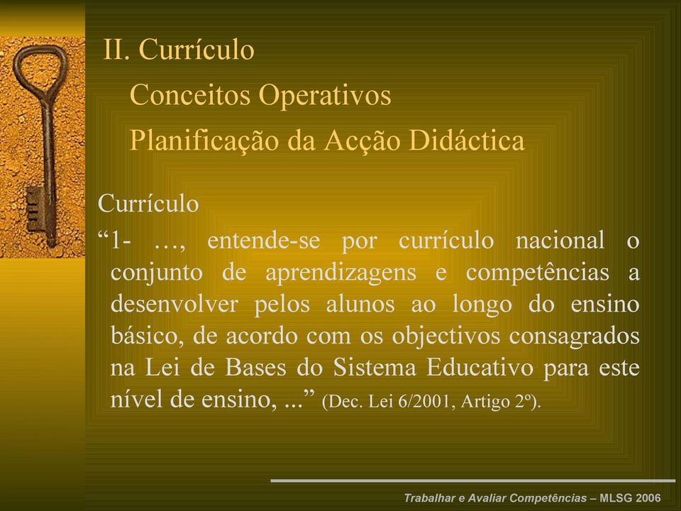 desenvolver pelos alunos ao longo do ensino básico, de acordo com os objectivos