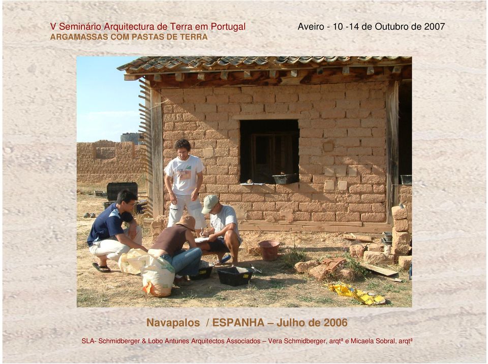 de Outubro de 2007 Navapalos / ESPANHA Julho de 2006 SLA- Schmidberger &