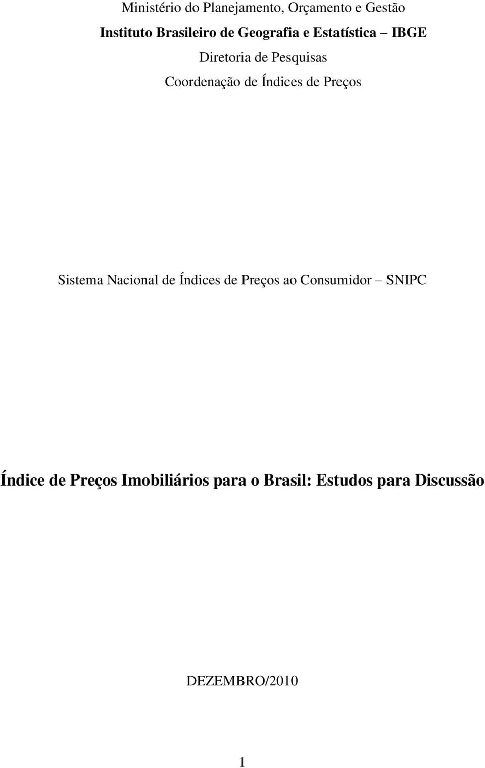 de Preços Ssema Naconal de Índces de Preços ao Consumdor SNIPC