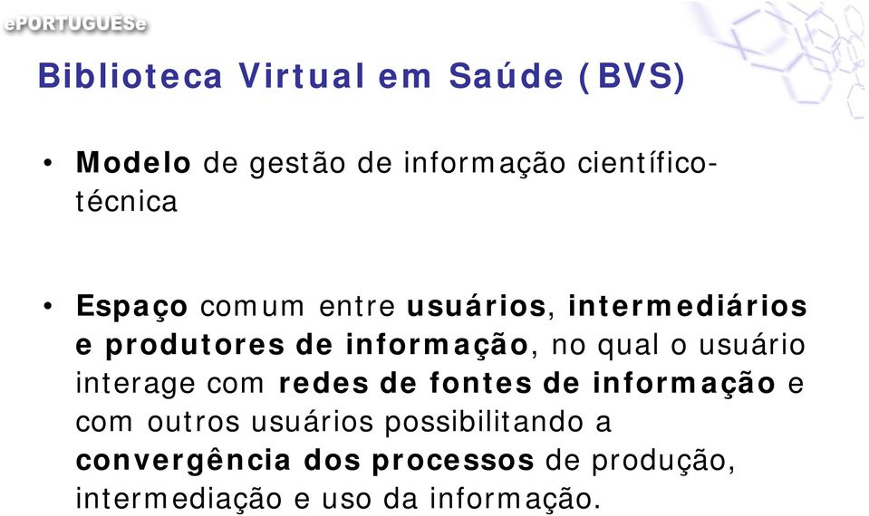 usuário interage com redes de fontes de informação e com outros usuários