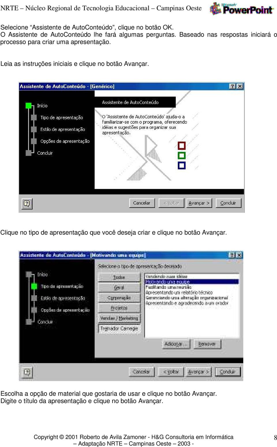 Leia as instruções iniciais e clique no botão Avançar.