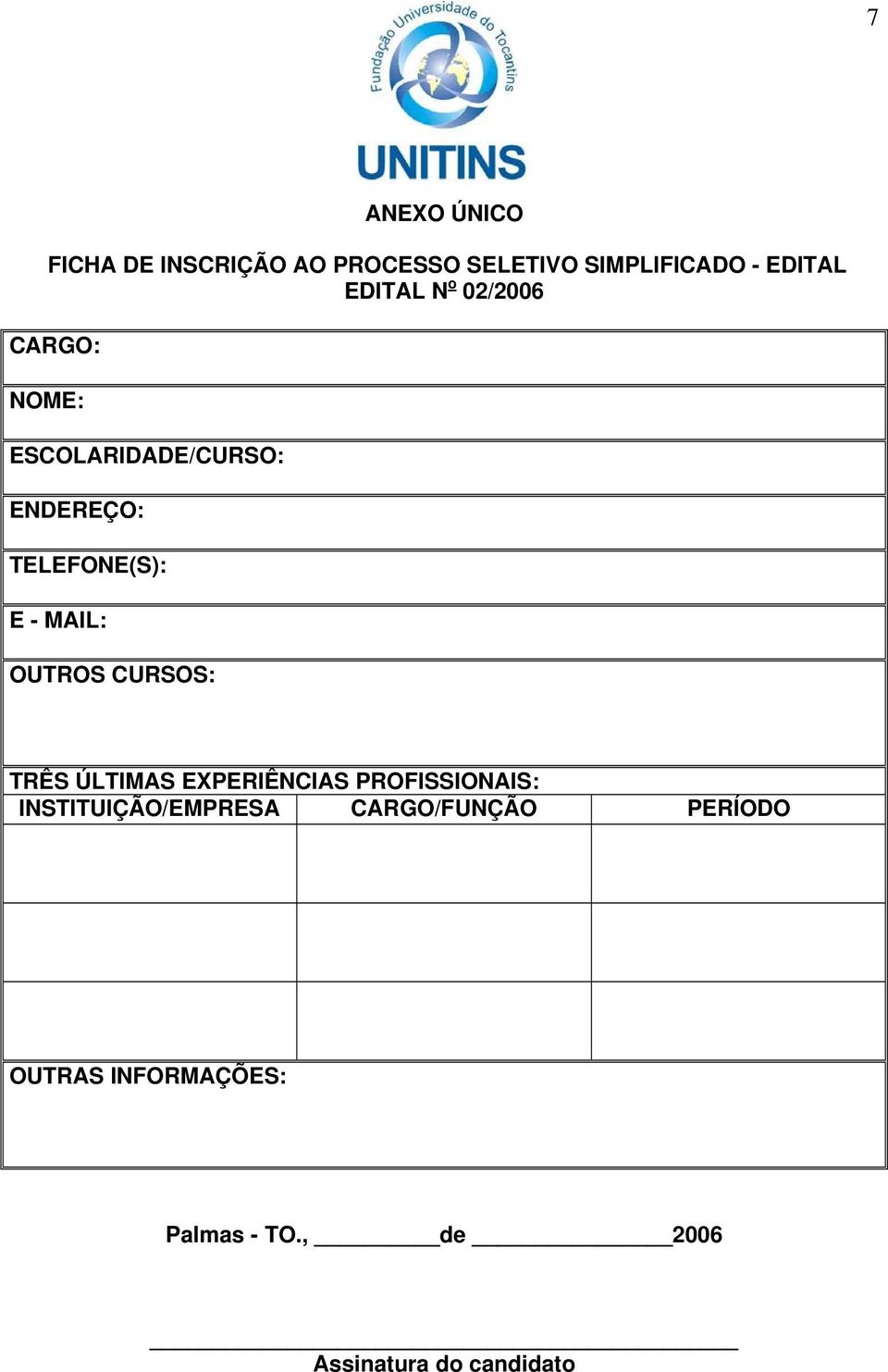 MAIL: OUTROS CURSOS: TRÊS ÚLTIMAS EXPERIÊNCIAS PROFISSIONAIS: