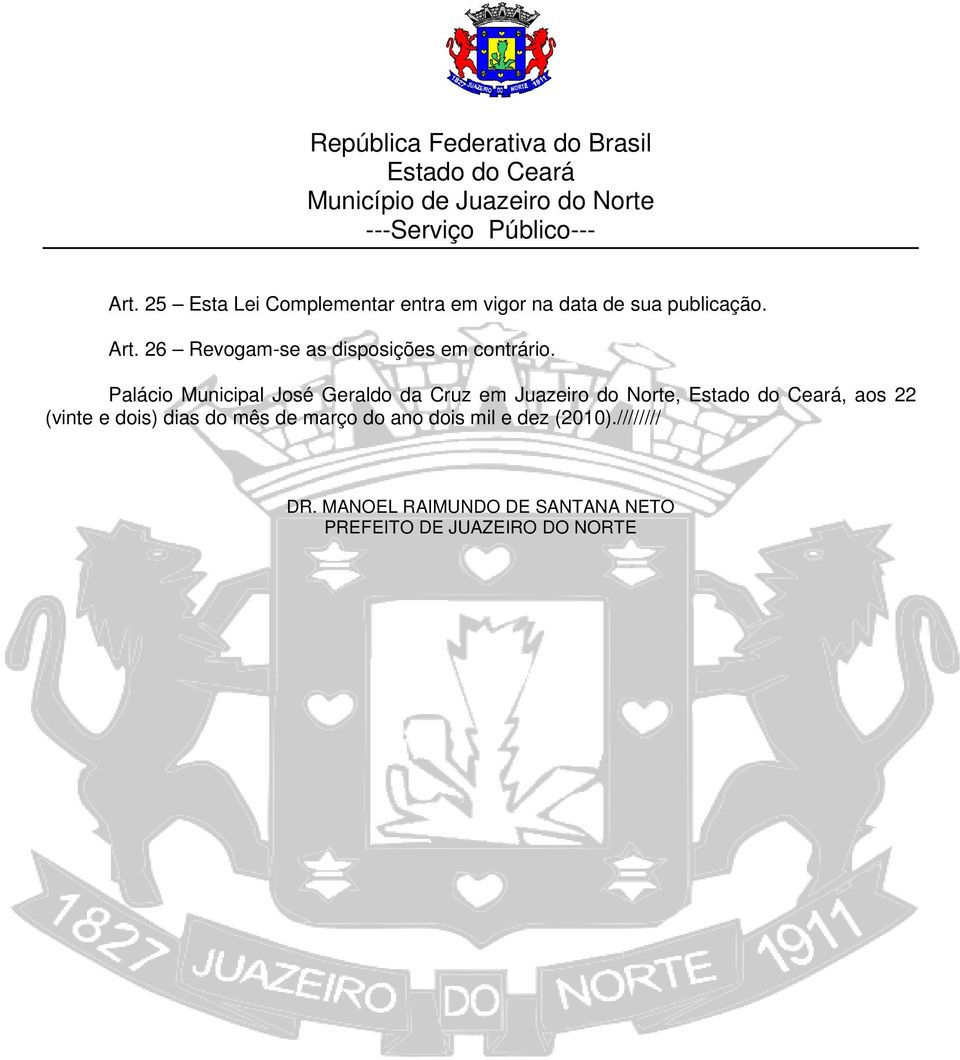 Palácio Municipal José Geraldo da Cruz em Juazeiro do Norte,, aos 22 (vinte e