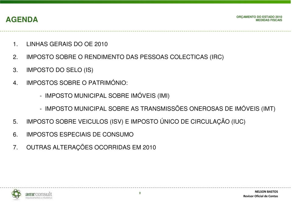 IMPOSTOS SOBRE O PATRIMÓNIO: - IMPOSTO MUNICIPAL SOBRE IMÓVEIS (IMI) - IMPOSTO MUNICIPAL SOBRE AS