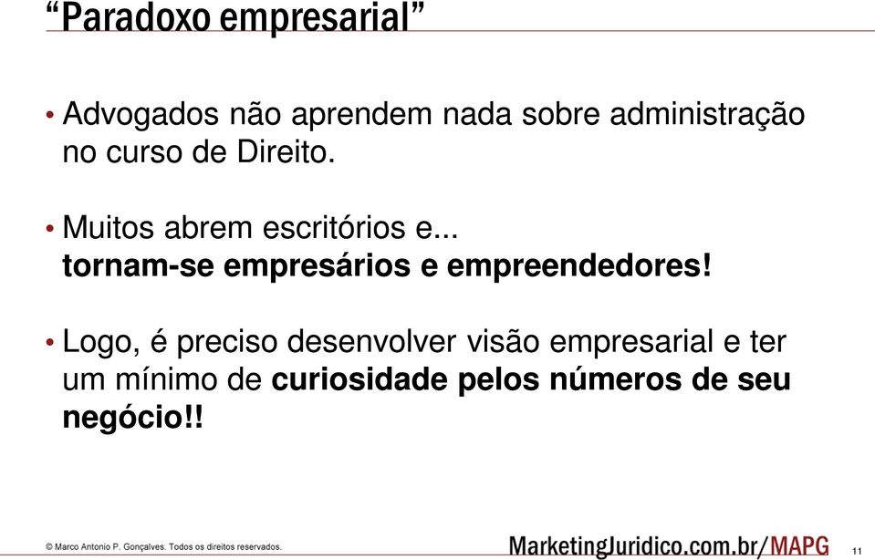 .. tornam-se empresários e empreendedores!