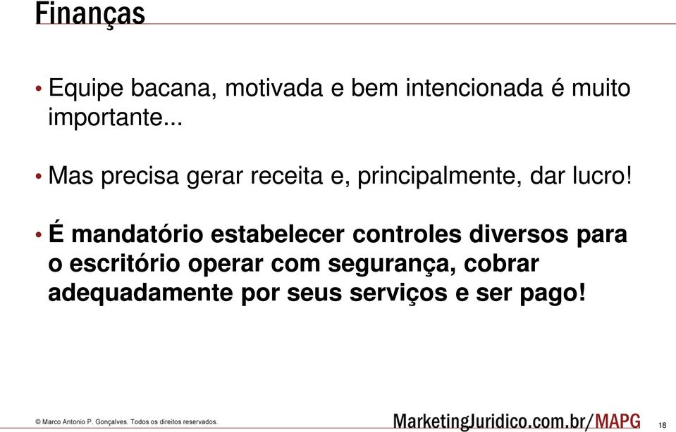 É mandatório estabelecer controles diversos para o escritório