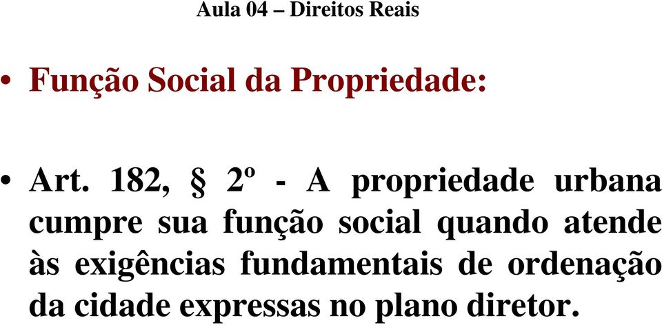 atende às exigências fundamentais de