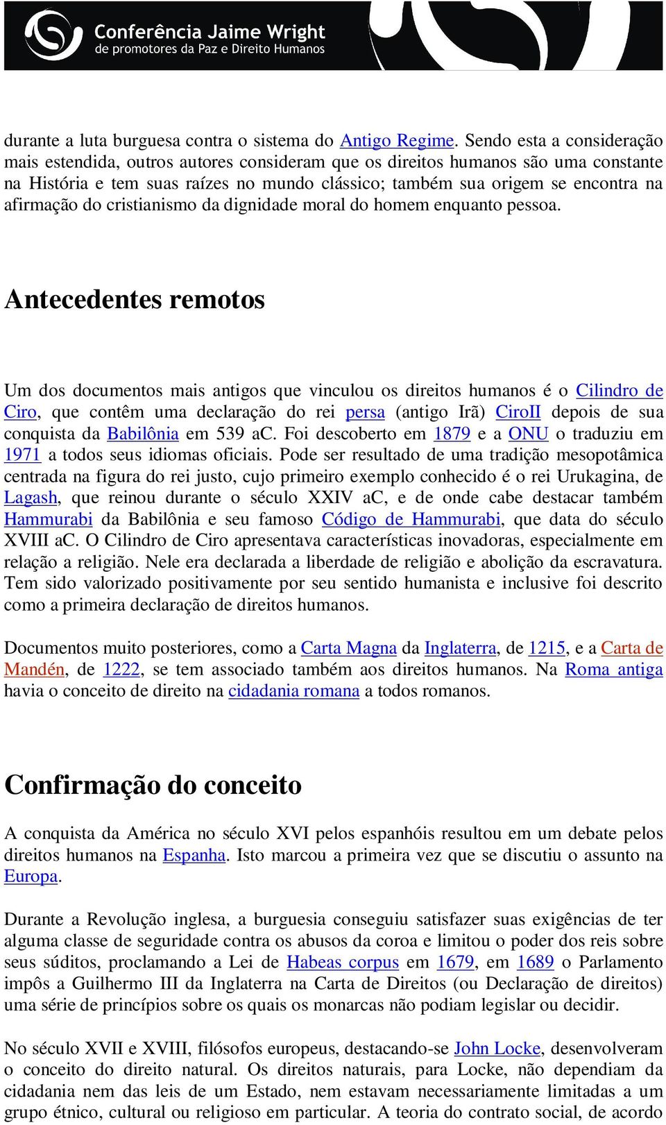 afirmação do cristianismo da dignidade moral do homem enquanto pessoa.