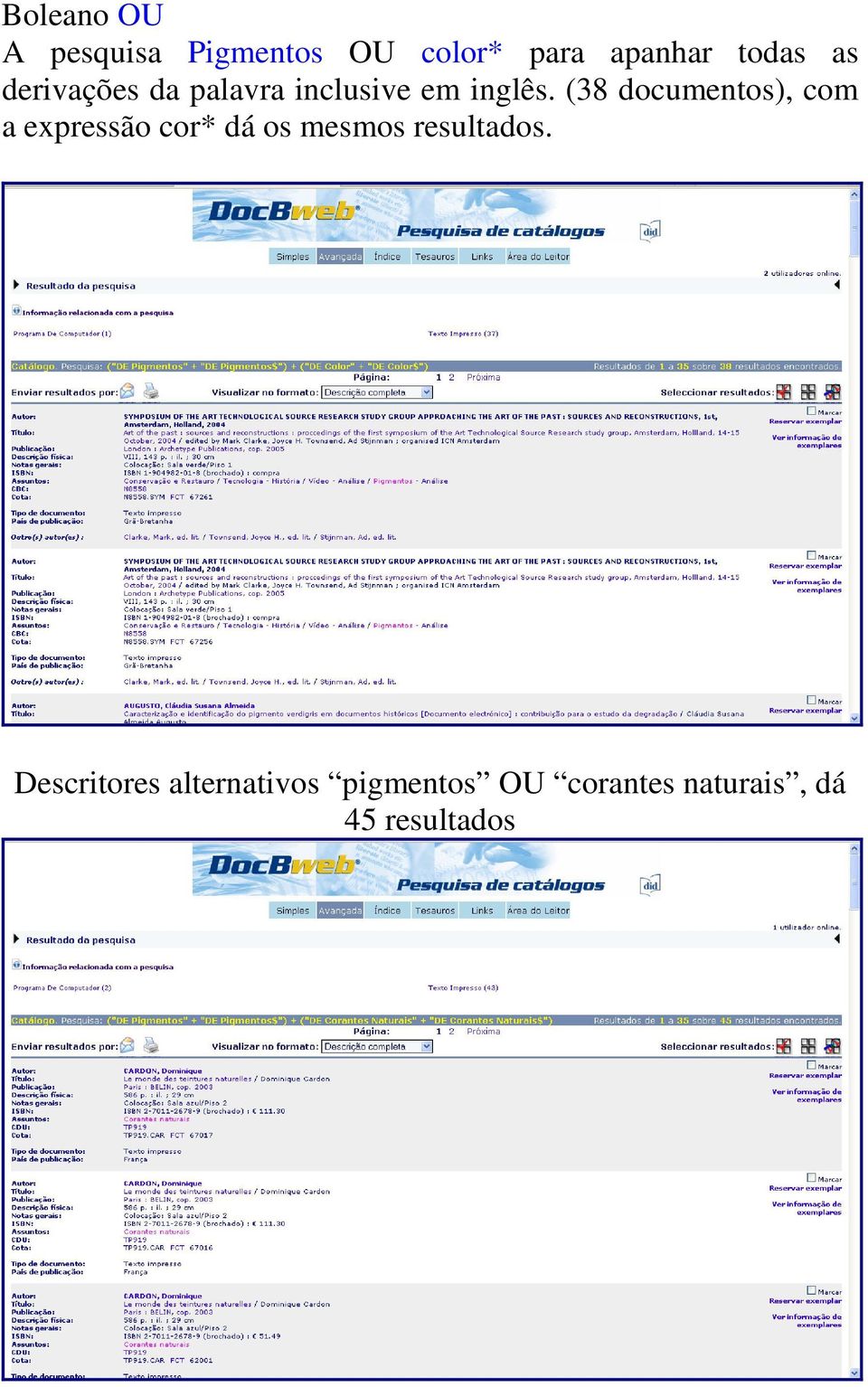 (38 documentos), com a expressão cor* dá os mesmos