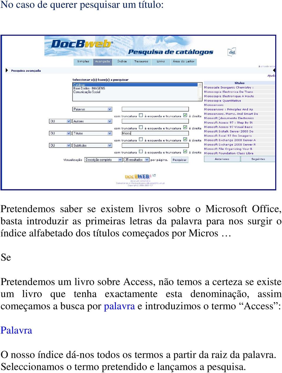 temos a certeza se existe um livro que tenha exactamente esta denominação, assim começamos a busca por palavra e introduzimos o termo