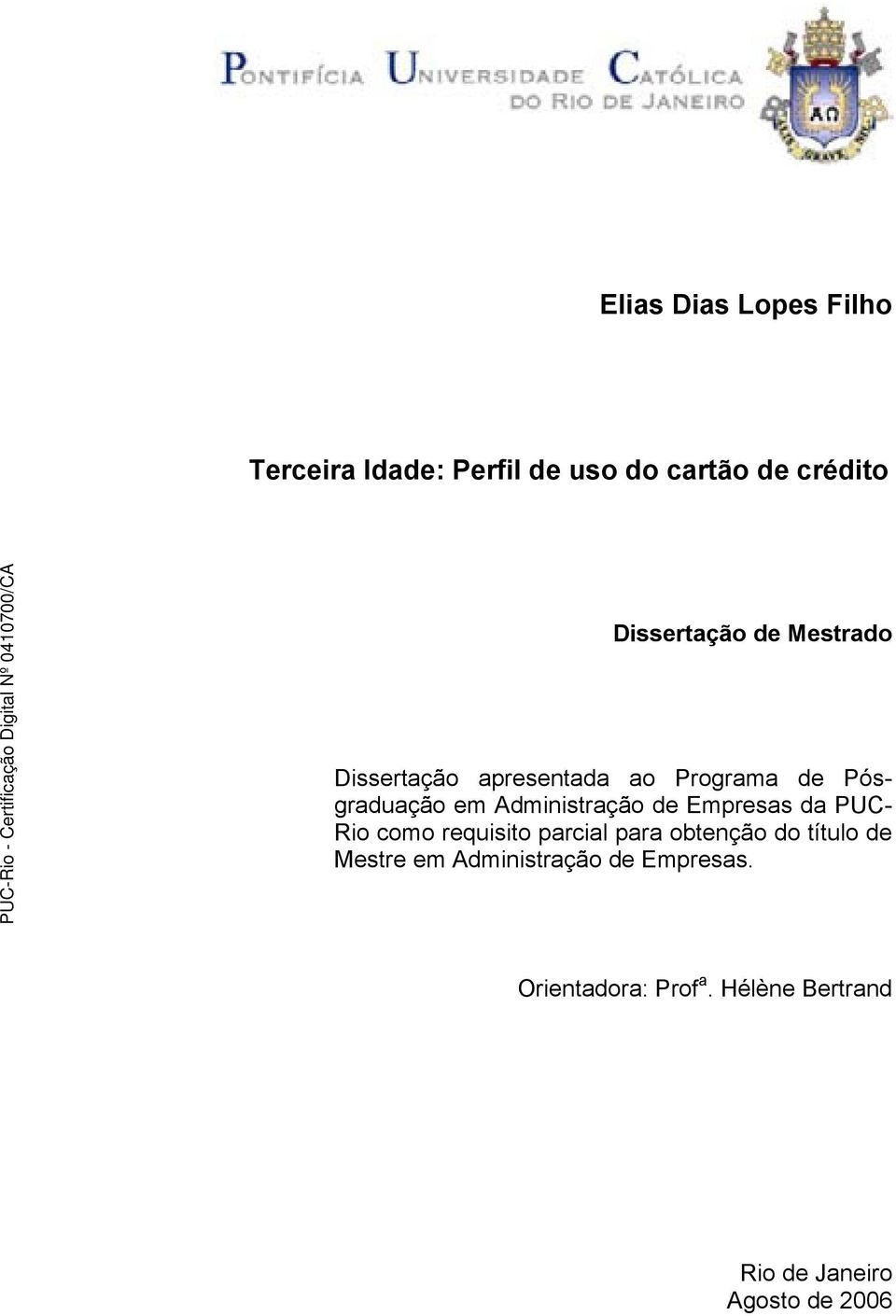 Empresas da PUC- Rio como requisito parcial para obtenção do título de Mestre em