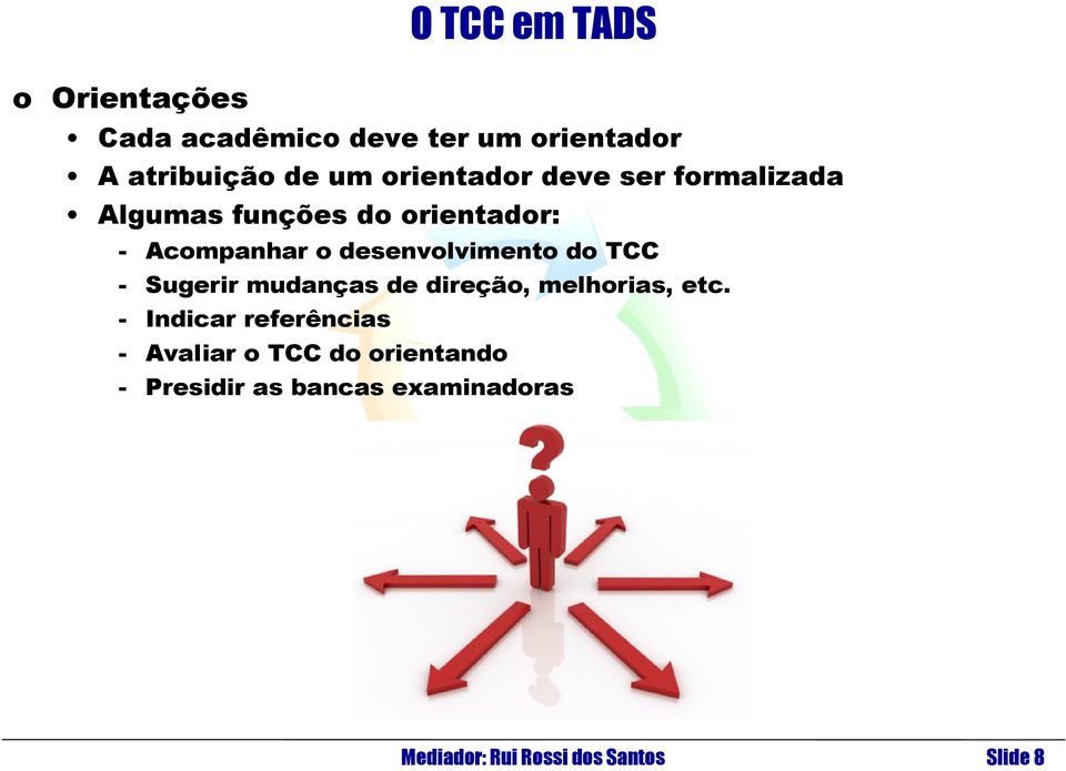 desenvolvimento do TCC - Sugerir mudanças de direção, melhorias, etc.