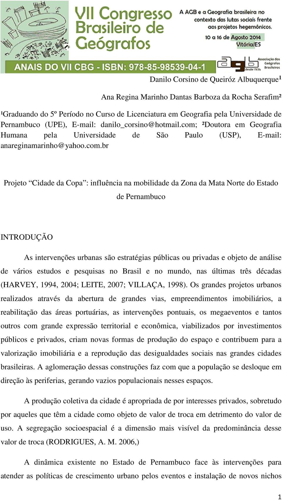 ²Doutora em Geografia Humana pela Universidade de São Paulo (USP), E-mail: anareginamarinho@yahoo.com.
