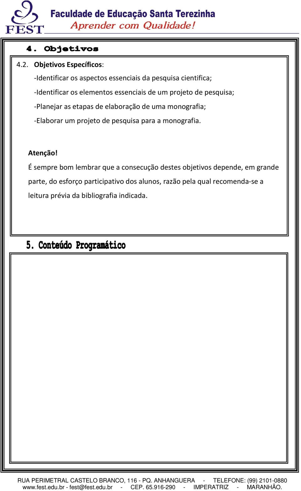 de pesquisa para a monografia. Atenção!