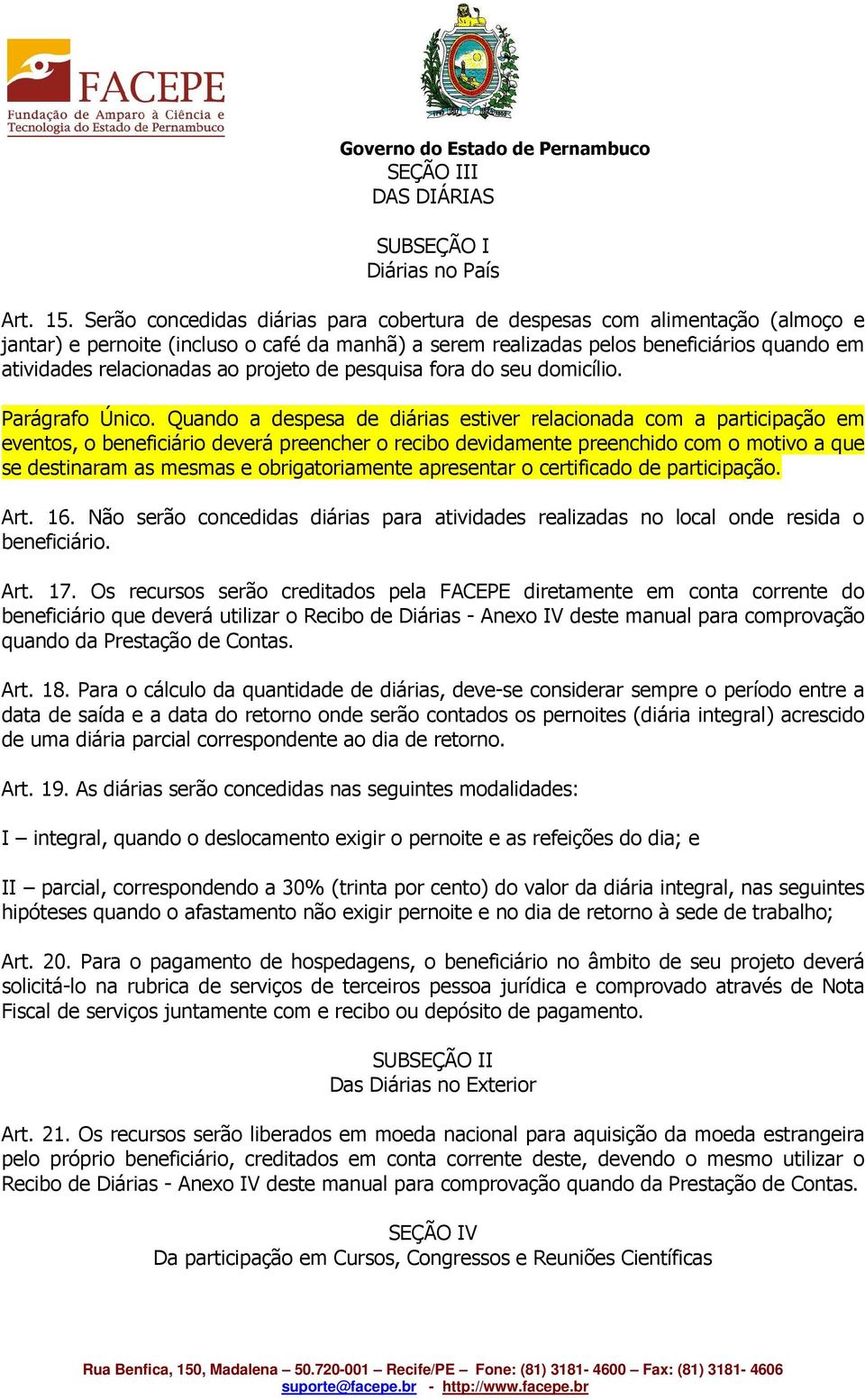 projeto de pesquisa fora do seu domicílio. Parágrafo Único.