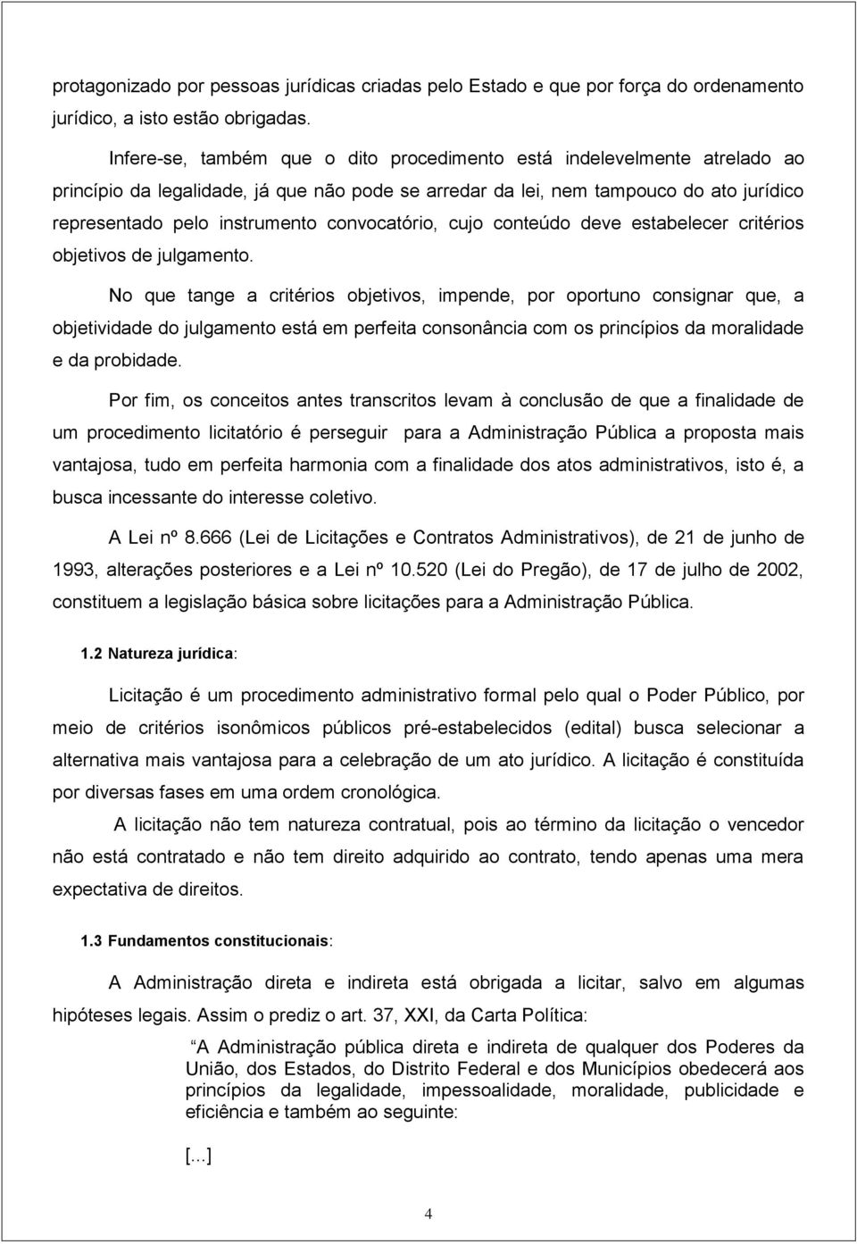 convocatório, cujo conteúdo deve estabelecer critérios objetivos de julgamento.