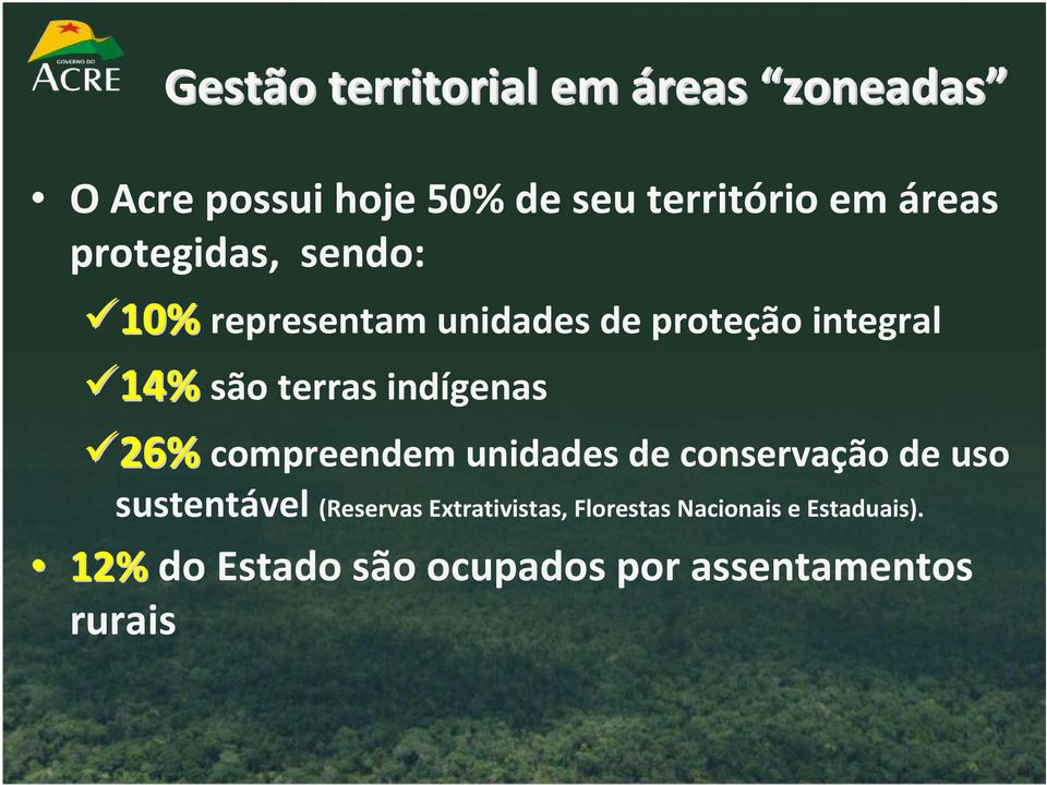 indígenas 26% compreendem unidades de conservação de uso sustentável (Reservas