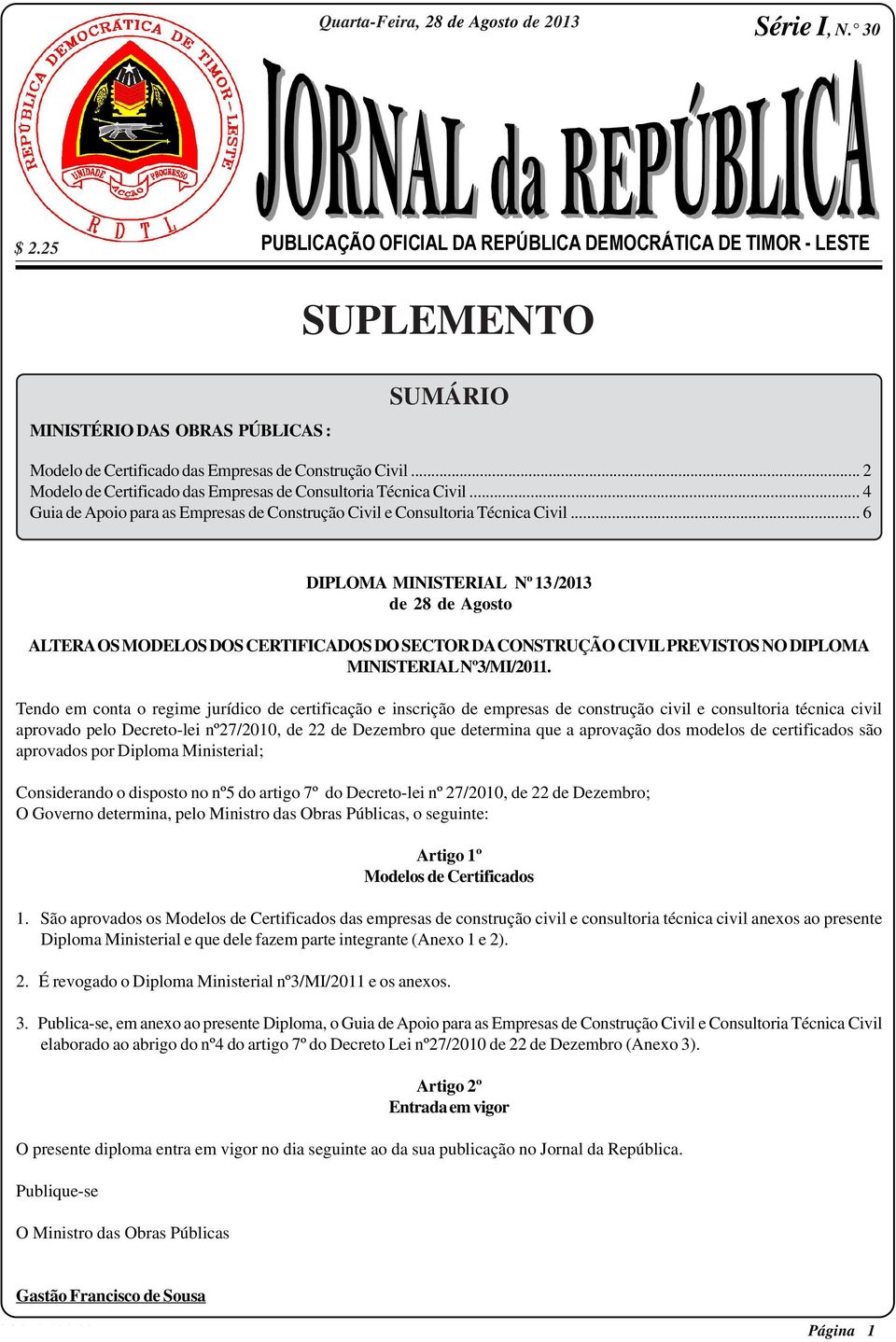 .. Modelo de Certificado das Empresas de Consultoria Técnica Civil... 4 Guia de Apoio para as Empresas de Construção Civil e Consultoria Técnica Civil.