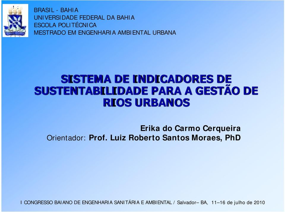 DE RIOS URBANOS Erika do Carmo Cerqueira Orientador: Prof.