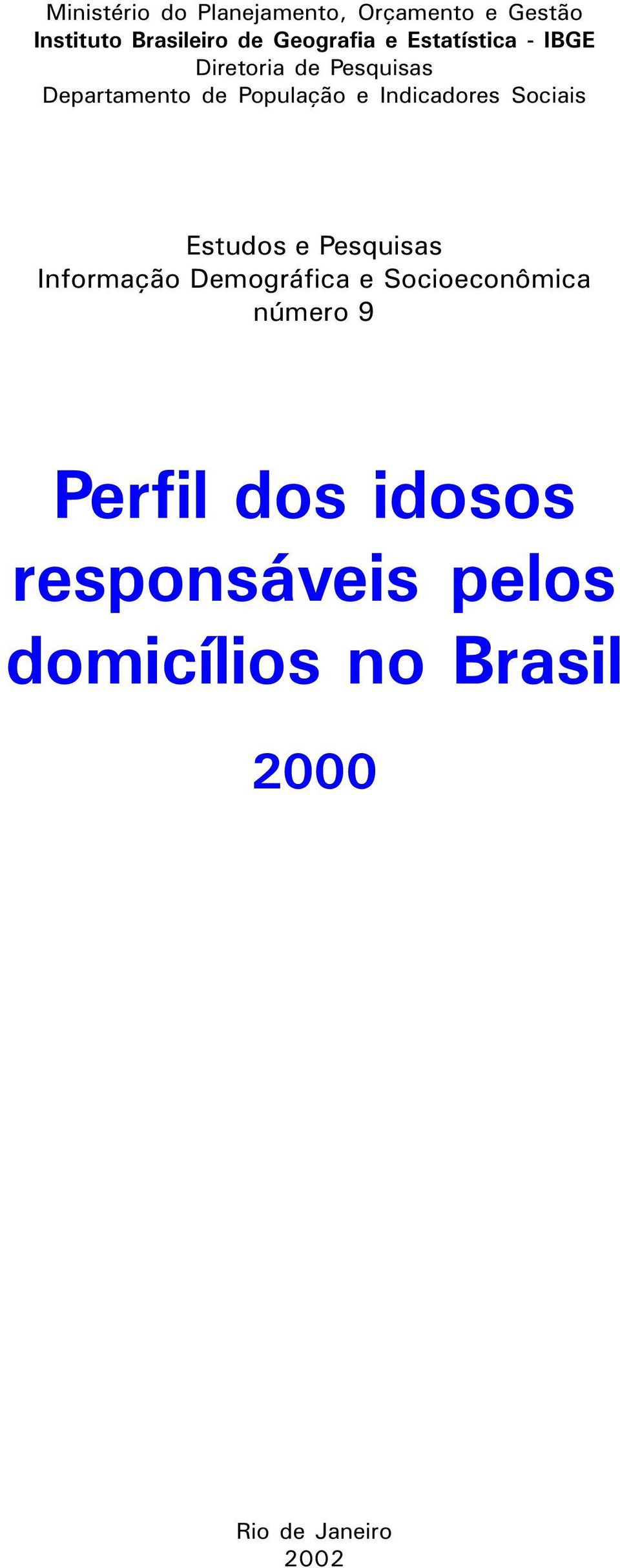 Indicadores Sociais Estudos e Pesquisas Informação Demográfica e Socioeconômica