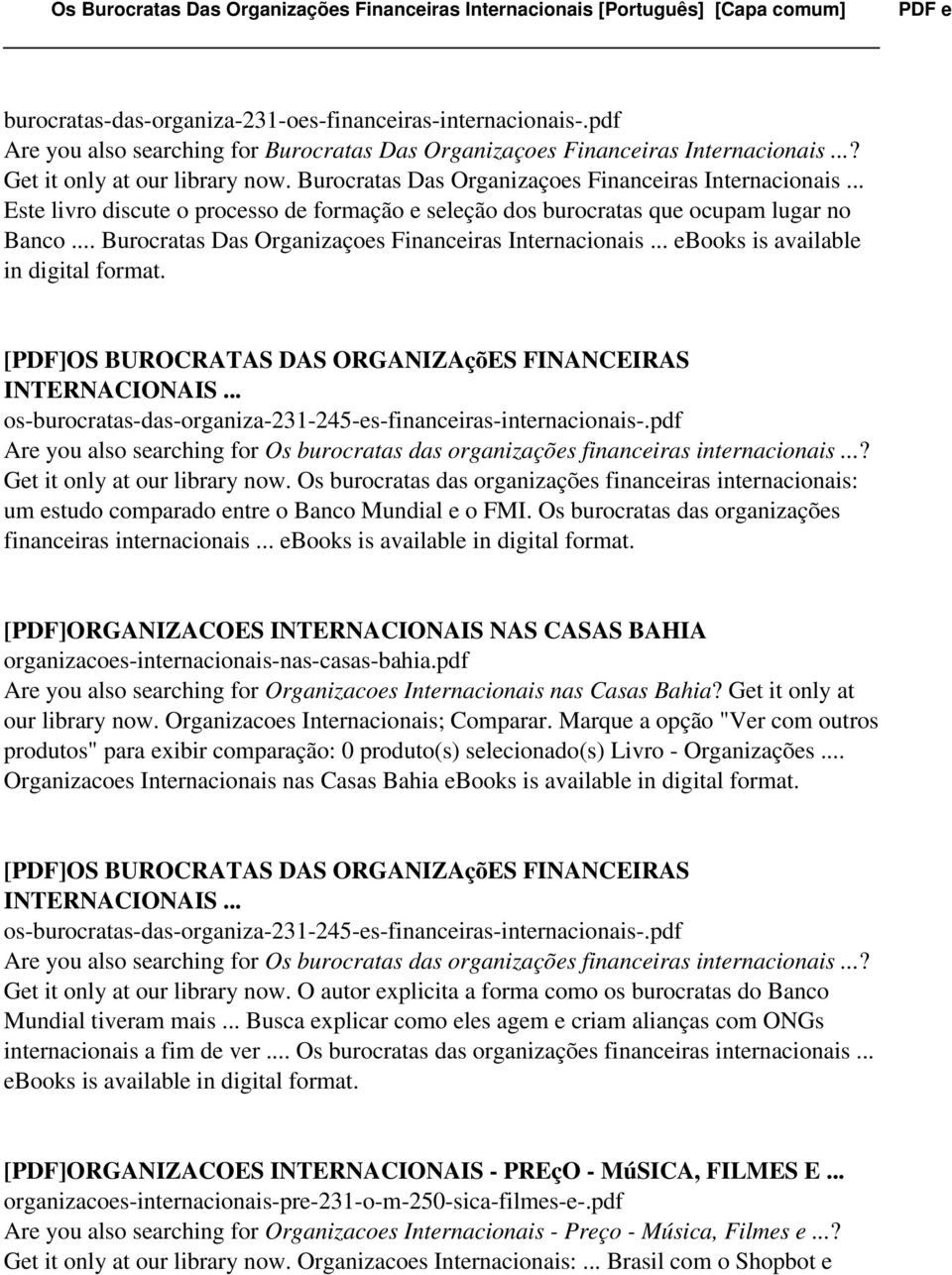 .. Burocratas Das Organizaçoes Financeiras Internacionais... ebooks is available in digital Are you also searching for Os burocratas das organizações financeiras internacionais.