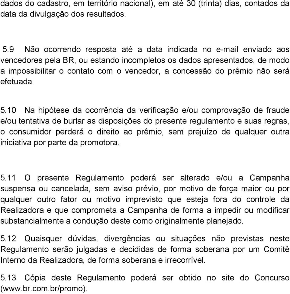 prêmio não será efetuada. 5.