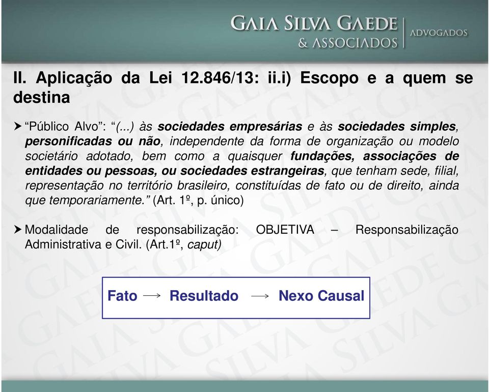 como a quaisquer fundações, associações de entidades ou pessoas, ou sociedades estrangeiras, que tenham sede, filial, representação no território