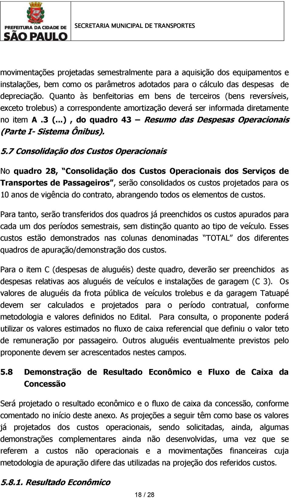 ..), do quadro 43 Resumo das Despesas Operacionais (Parte I- Sistema Ônibus). 5.