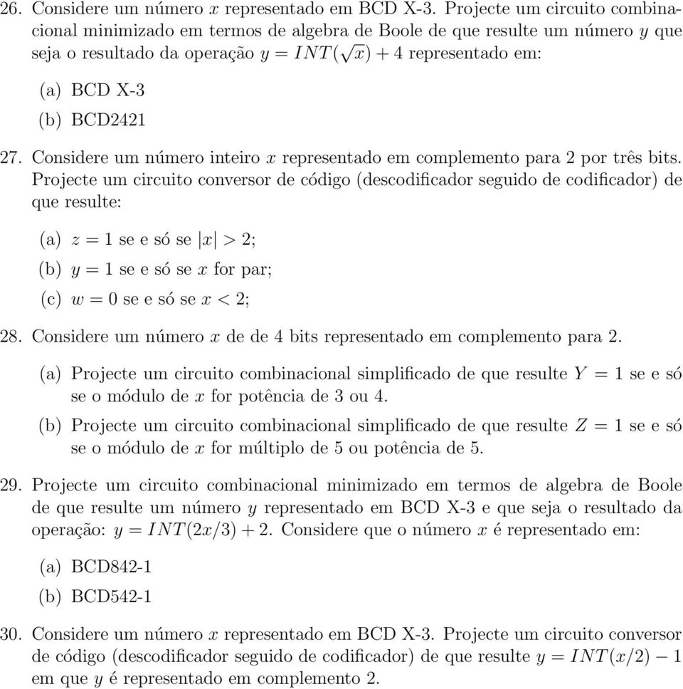 Considere um número inteiro x representado em complemento para 2 por três bits.