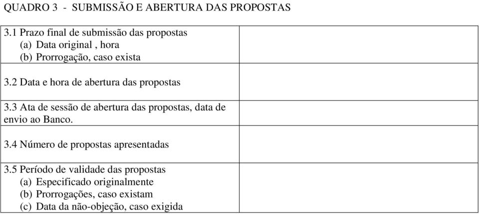 2 Data e hora de abertura das propostas 3.
