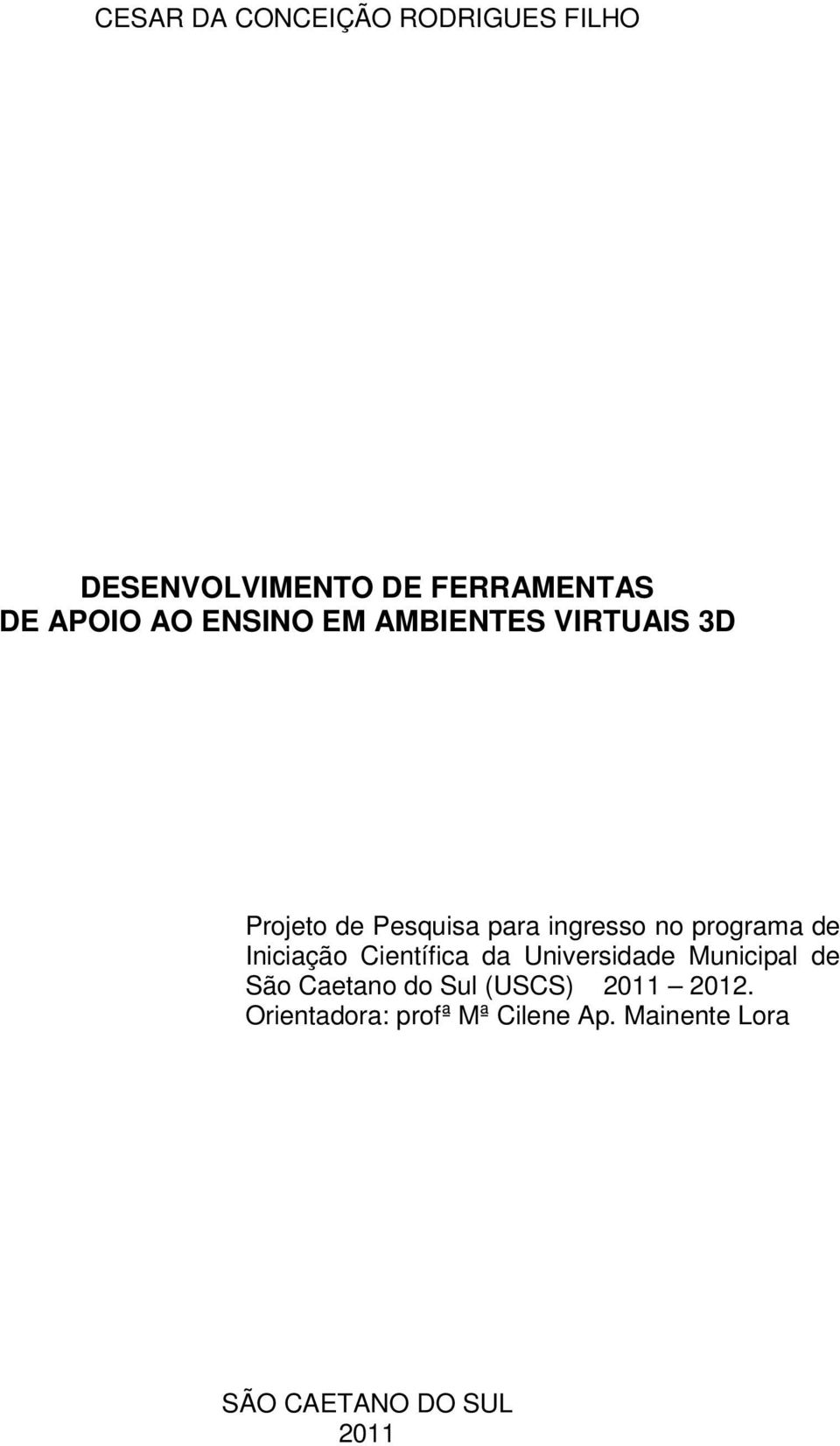 de Iniciação Científica da Universidade Municipal de São Caetano do Sul (USCS)