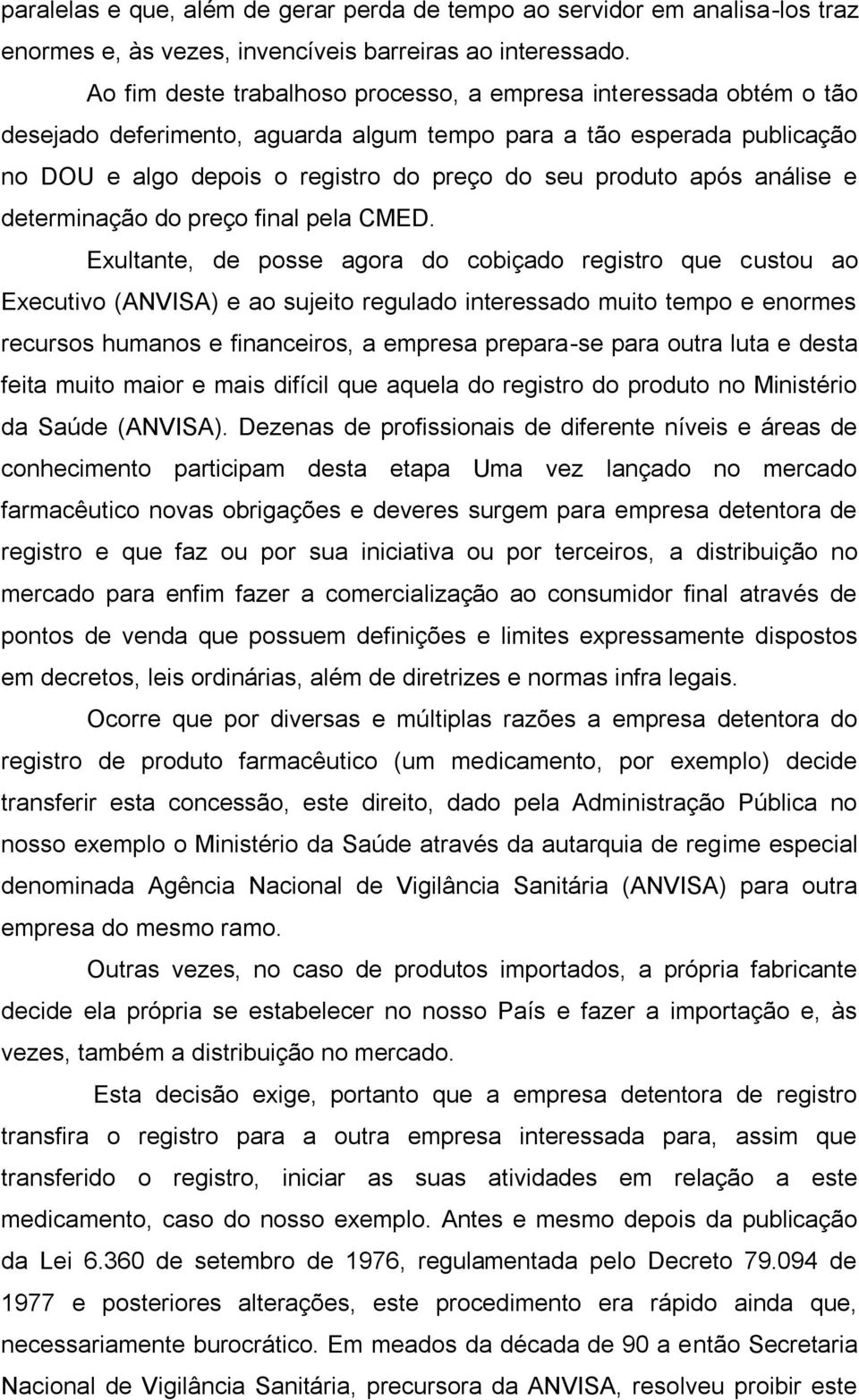 após análise e determinação do preço final pela CMED.