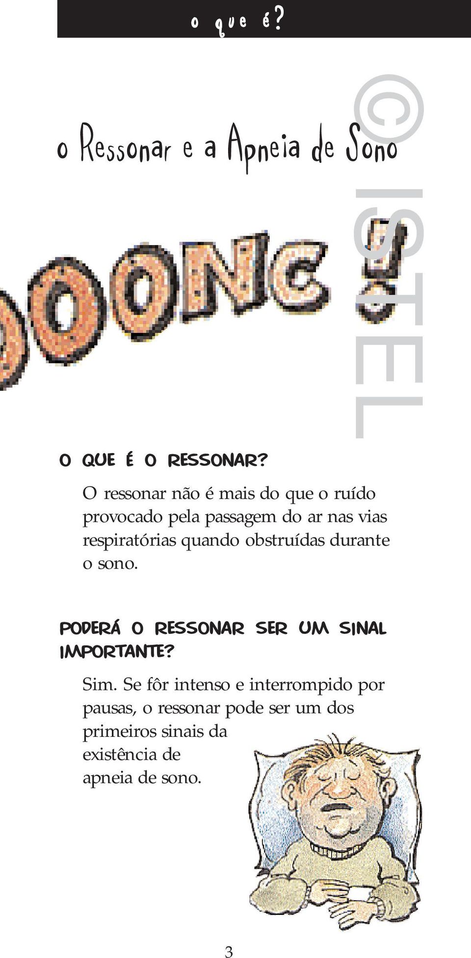 respiratórias quando obstruídas durante o sono.