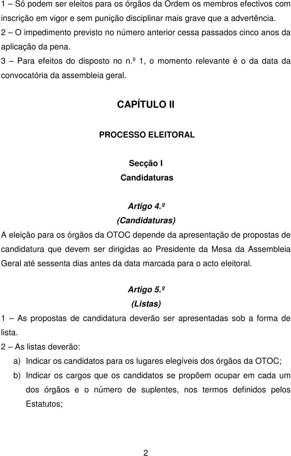 CAPÍTULO II PROCESSO ELEITORAL Secção I Candidaturas Artigo 4.