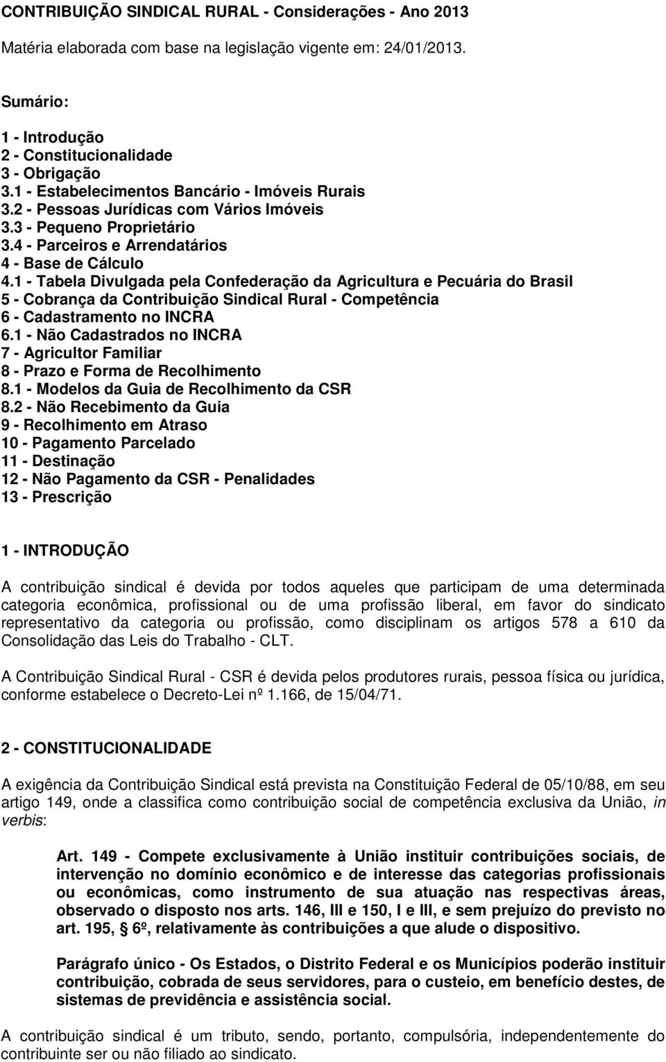 1 - Tabela Divulgada pela Confederação da Agricultura e Pecuária do Brasil 5 - Cobrança da Contribuição Sindical Rural - Competência 6 - Cadastramento no INCRA 6.