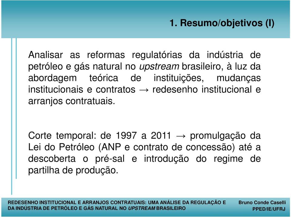 redesenho institucional e arranjos contratuais.