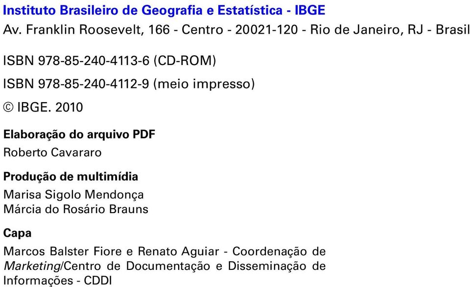 978-85-240-4112-9 (meio impresso) IBGE.