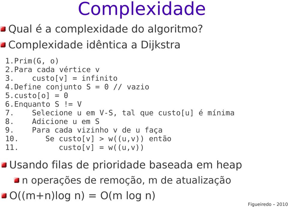 Slion u m V-S, tl qu usto[u] é mínim 8. Adiion u m S 9. Pr d vizinho v d u ç 0.