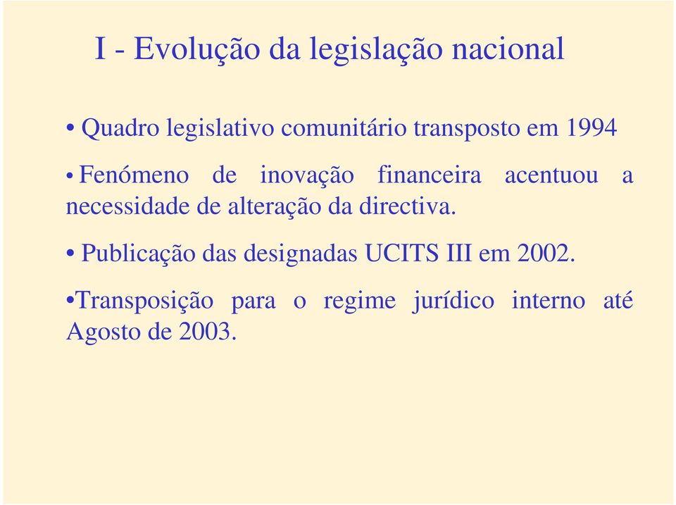 necessidade de alteração da directiva.