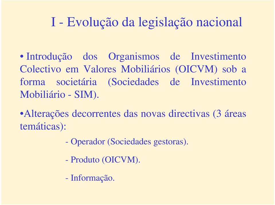 Investimento Mobiliário - SIM).